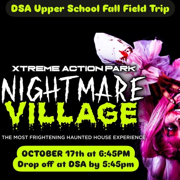 DSA Upper School Fall Field Trip: October 10th